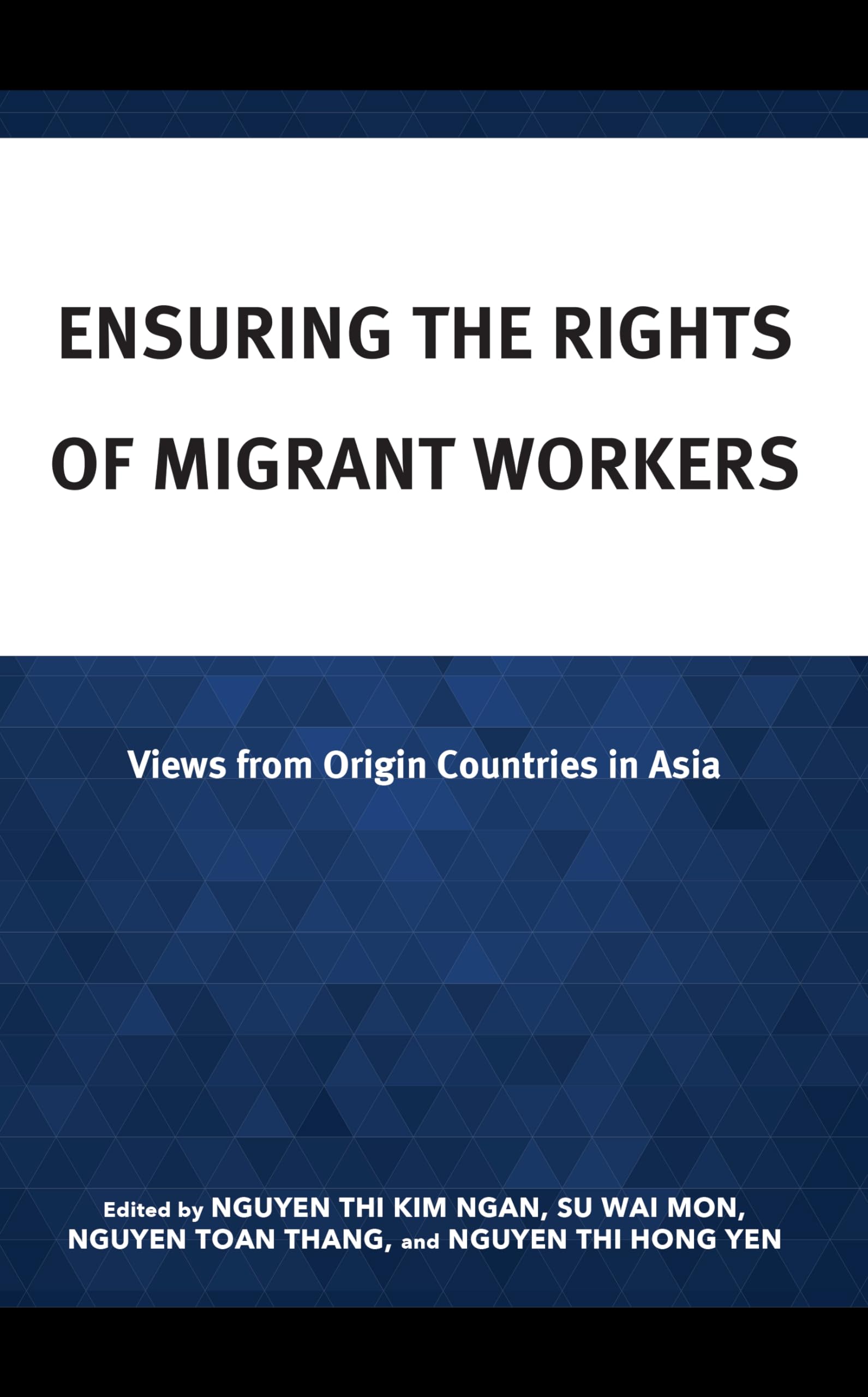 Ensuring the Rights of Migrant Workers: Views from Origin Countries in Asia