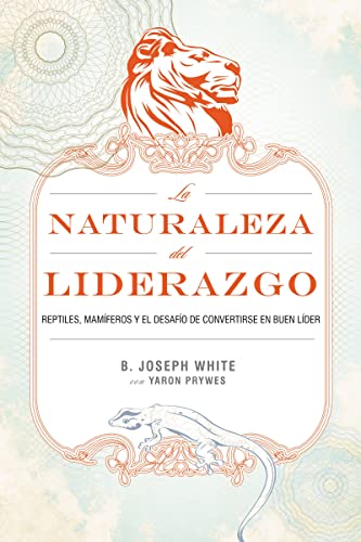 La naturaleza del liderazgo: Reptiles, mamíferos y el desafío de convertirse en buen líder