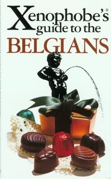 Xenophobe's Guide To The Belgians (Xenophobe's Guides)