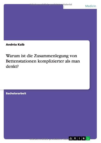 Warum ist die Zusammenlegung von Bettenstationen komplizierter als man denkt?