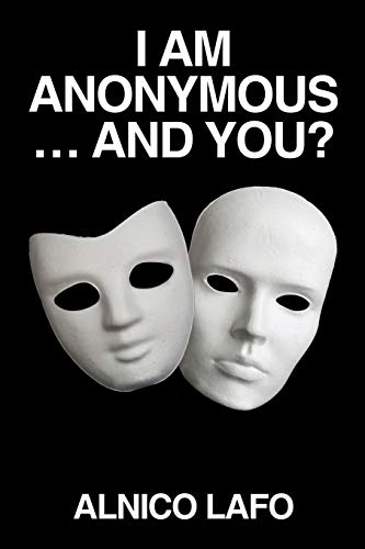 I am Anonymous . . . and You?