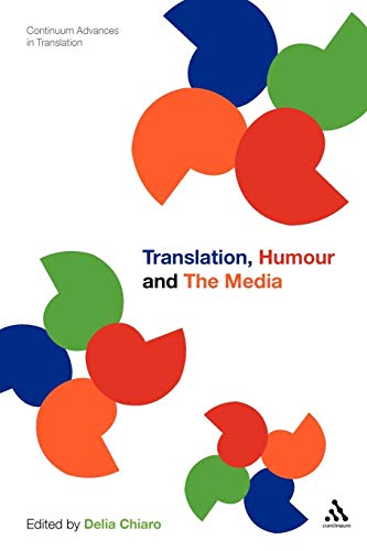 Translation, Humour and the Media (Bloomsbury Advances in Translation Studies, Band 2)