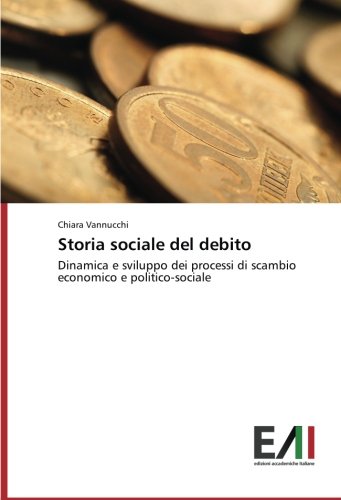 Storia sociale del debito: Dinamica e sviluppo dei processi di scambio economico e politico-sociale