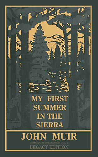 My First Summer In The Sierra (Legacy Edition): Classic Explorations Of The Yosemite And California Mountains (The Doublebit John Muir Collection, Band 2)