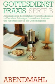 Gottesdienstpraxis, Serie B, Neue Folge, Abendmahl