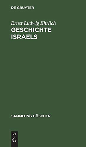 Geschichte Israels: Von den Anfängen bis zur Zerstörung des Tempels (70 n. Chr.) (Sammlung Göschen, 231/231a, Band 231)