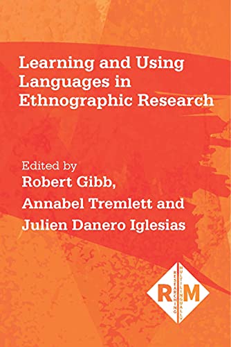 Learning and Using Languages in Ethnographic Research (Researching Multilingually, 2)