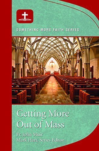 Getting More Out of Mass (Something More Faith)