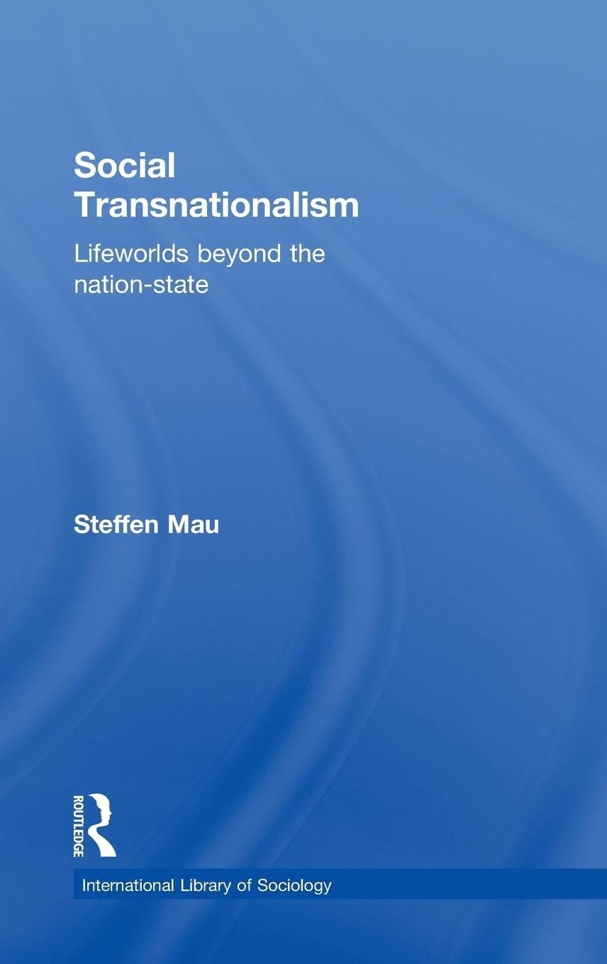 Social Transnationalism: Lifeworlds Beyond The Nation-State (International Library of Sociology)