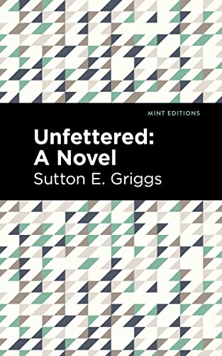 Unfettered: A Novel (Mint Editions―Black Narratives)
