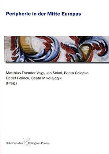 Peripherie in der Mitte Europas (Schriften des Collegium Pontes)