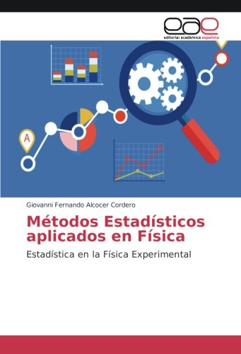 Métodos Estadísticos aplicados en Física: Estadística en la Física Experimental