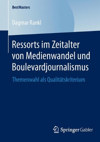Ressorts im Zeitalter von Medienwandel und Boulevardjournalismus: Themenwahl als Qualitätskriterium (BestMasters) (German Edition)