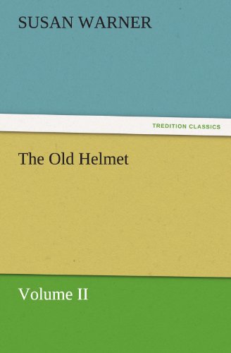 The Old Helmet, Volume II (TREDITION CLASSICS)