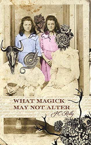 What Magick May Not Alter: Poems of Tallulah & Vidalia