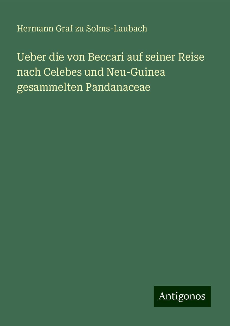 Ueber die von Beccari auf seiner Reise nach Celebes und Neu-Guinea gesammelten Pandanaceae