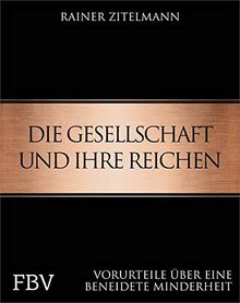 Die Gesellschaft und ihre Reichen: Vorurteile über eine beneidete Minderheit