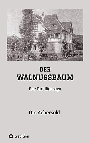 DER WALNUSSBAUM: Ene Familiensaga