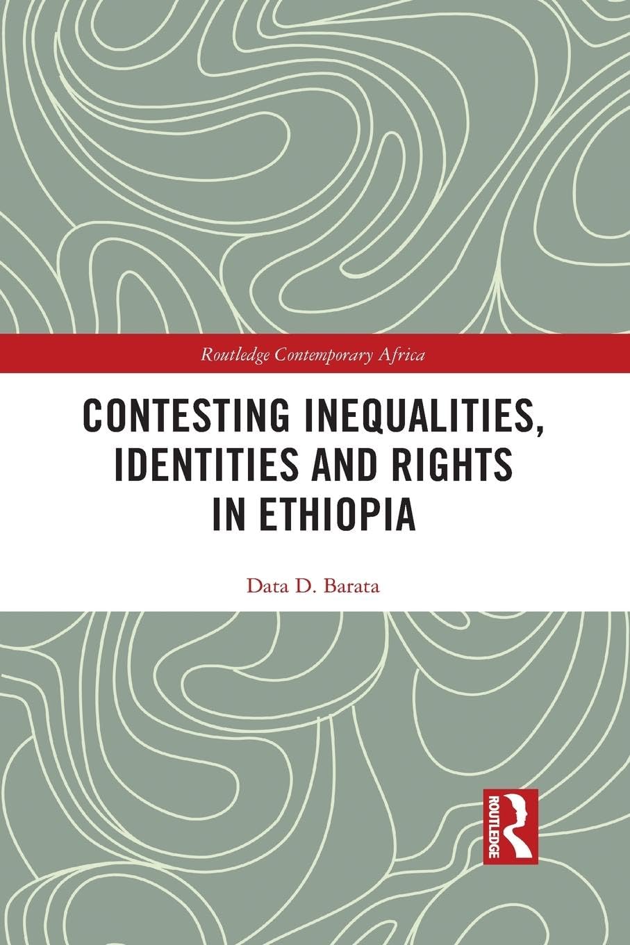 Contesting Inequalities, Identities and Rights in Ethiopia (Routledge Contemporary Africa)