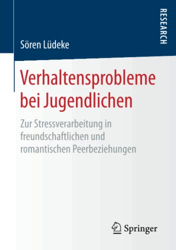 Verhaltensprobleme bei Jugendlichen: Zur Stressverarbeitung in freundschaftlichen und romantischen Peerbeziehungen