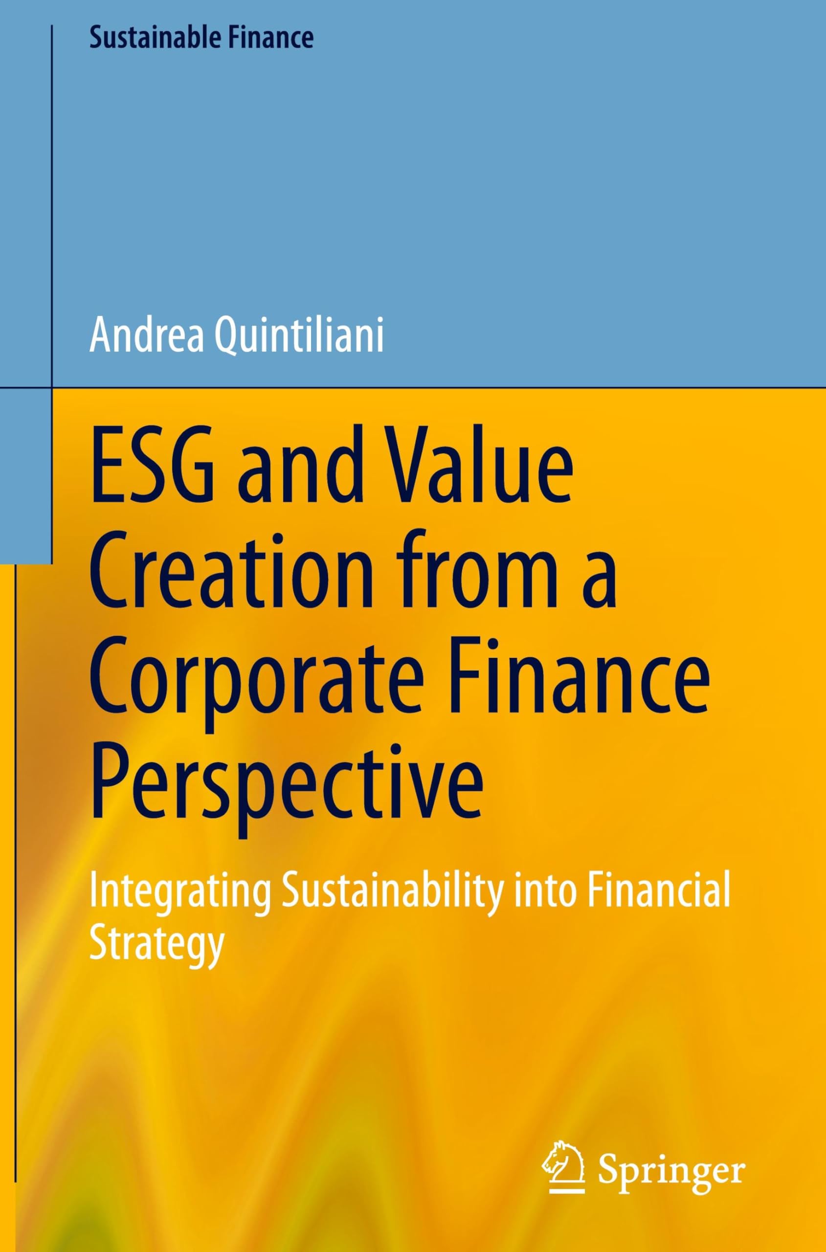 ESG and Value Creation from a Corporate Finance Perspective: Integrating Sustainability into Financial Strategy (Sustainable Finance)