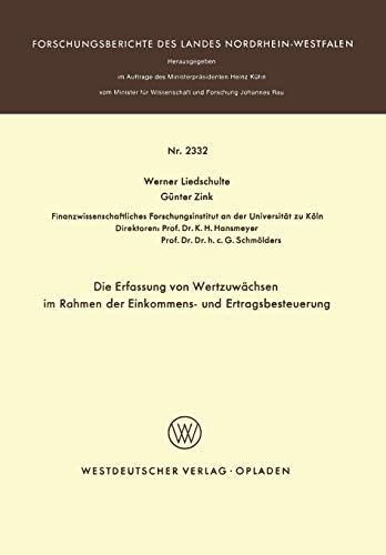 Die Erfassung von Wertzuwächsen im Rahmen der Einkommens- und Ertragsbesteuerung (Forschungsberichte des Landes Nordrhein-Westfalen, 2332, Band 2332)