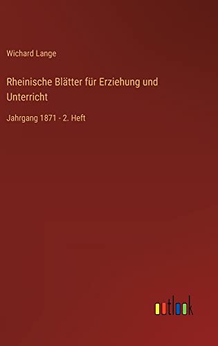 Rheinische Blätter für Erziehung und Unterricht: Jahrgang 1871 - 2. Heft