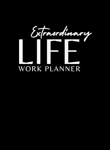 Extraordinary Life Work Planner