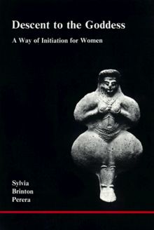 Descent to the Goddess: A Way of Initiation for Women (Studies in Jungian Psychology)