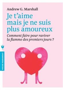 Je t'aime mais je ne suis plus amoureux : que faire quand la passion n'est plus au rendez-vous ?