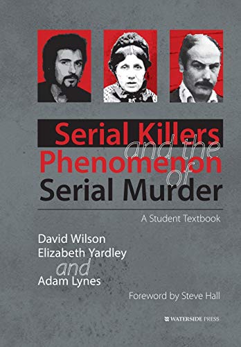 David Wilson Serial Killers And The Phenomenon Of Serial Murder, A Student Textbook