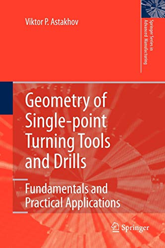 Geometry of Single-point Turning Tools and Drills (Springer Series in Advanced Manufacturing): Fundamentals and Practical Applications