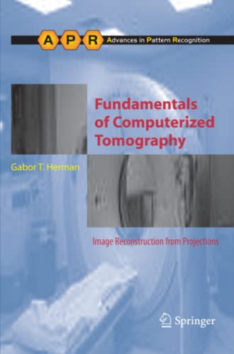 Fundamentals of Computerized Tomography: Image Reconstruction from Projections (Advances in Computer Vision and Pattern Recognition)