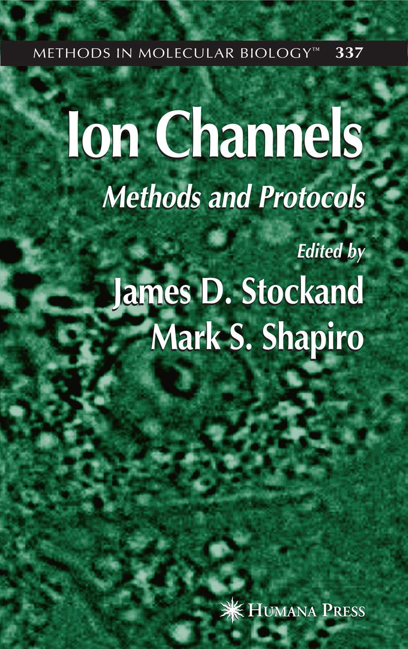Ion Channels: Methods and Protocols (Methods in Molecular Biology, 337, Band 337)