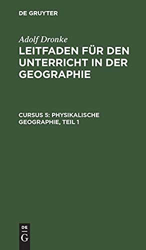 Physikalische Geographie, Teil 1: LFUG-B, Cursus 5 (Adolf Dronke: Leitfaden für den Unterricht in der Geographie)