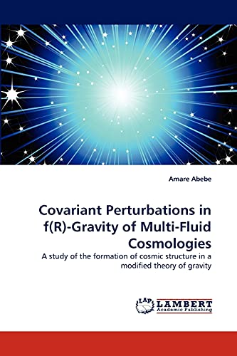Covariant Perturbations in f(R)-Gravity of Multi-Fluid Cosmologies: A study of the formation of cosmic structure in a modified theory of gravity