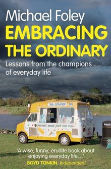 Embracing The Ordinary: Lessons From the Champions of Everyday Life