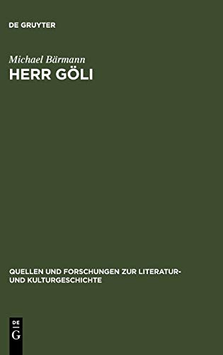 Herr Göli: Neidhart-Rezeption in Basel (Quellen und Forschungen zur Literatur- und Kulturgeschichte, 4 (238), Band 4)