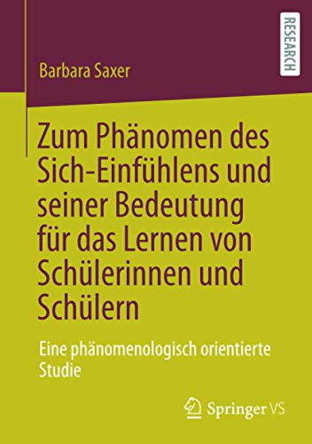 Zum Phänomen des Sich-Einfühlens und seiner Bedeutung für das Lernen von Schülerinnen und Schülern: Eine phänomenologisch orientierte Studie