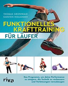 Funktionelles Krafttraining für Läufer: Das Programm, um deine Performance zu steigern, die Technik zu verbessern und Verletzungen vorzubeugen von Gronwald, Thomas  | Buch | Zustand sehr gut