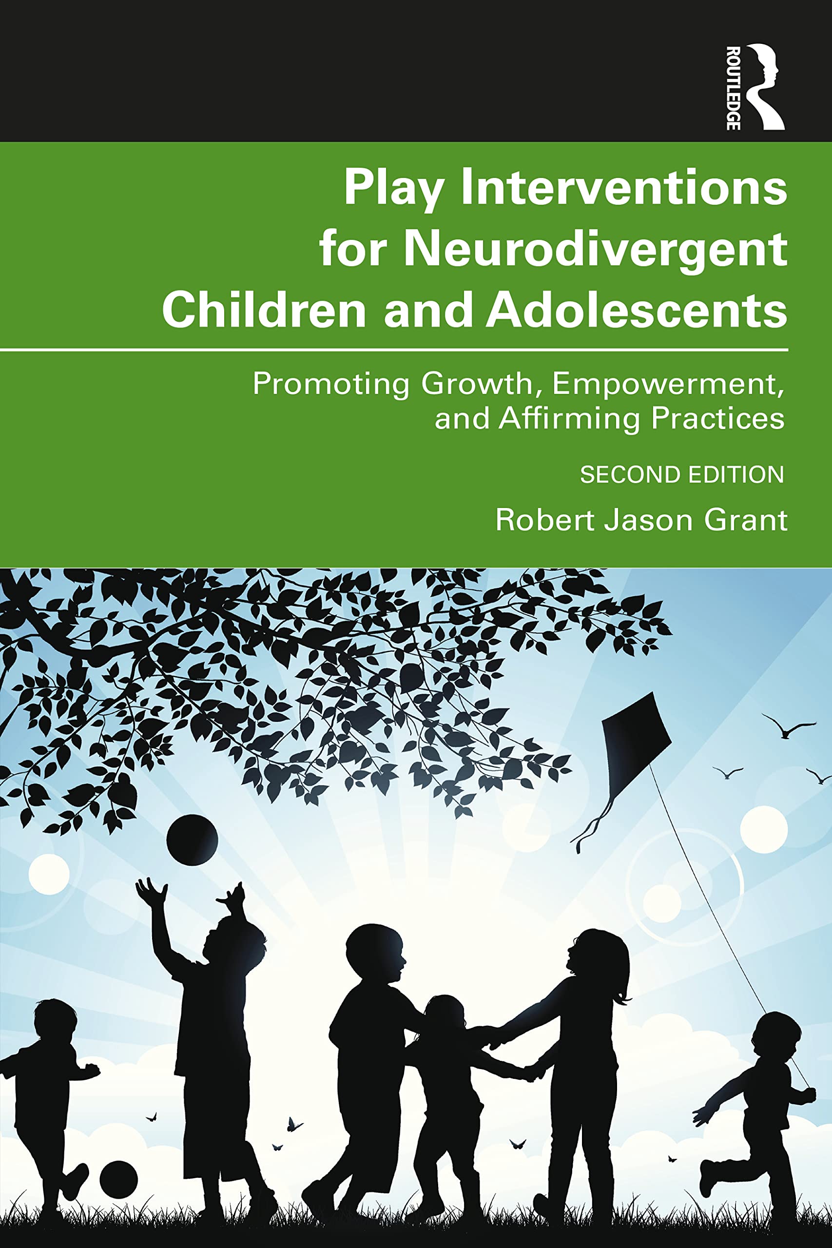 Play Interventions for Neurodivergent Children and Adolescents: Promoting Growth, Empowerment, and Affirming Practices