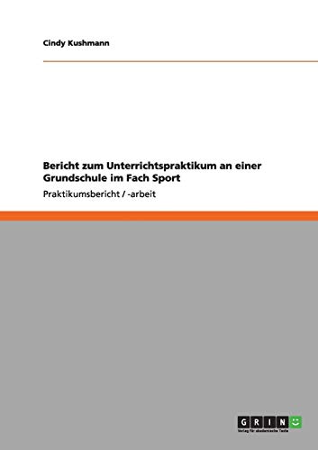 Bericht zum Unterrichtspraktikum an einer Grundschule im Fach Sport