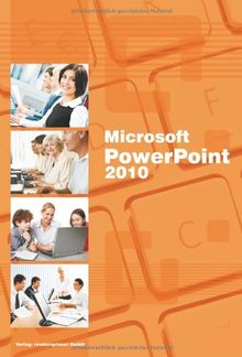 Microsoft PowerPoint 2010: Basiswissen: Begleitheft