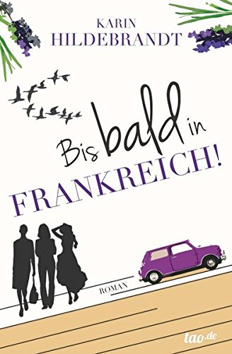 Bis bald in Frankreich!: Roman