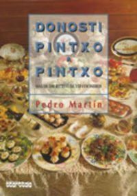 Donosti pintxo a pintxo : más de 500 recetas de 150 cocineros (Cocina, Band 11)