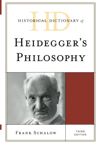 Historical Dictionary of Heidegger's Philosophy, Third Edition (Historical Dictionaries of Religions, Philosophies, and Movements)
