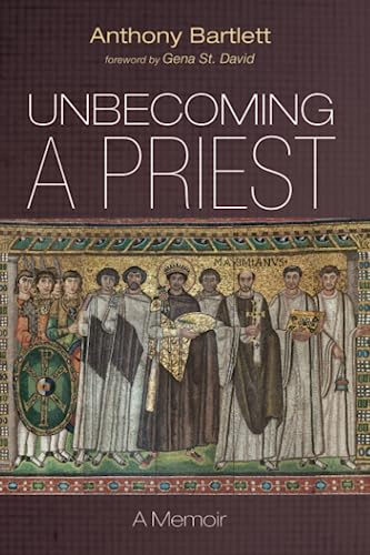 Unbecoming a Priest: A Memoir