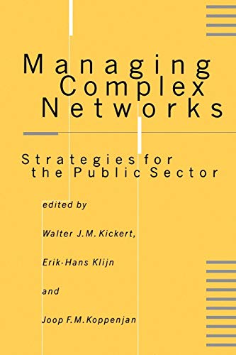 Walter Kickert Managing Complex Networks, Strategies For The Public Sector