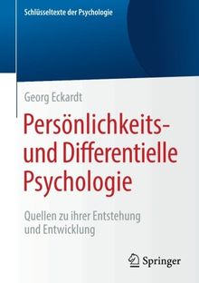 Persönlichkeits- und Differentielle Psychologie: Quellen zu ihrer Entstehung und Entwicklung (Schlüsseltexte der Psychologie)