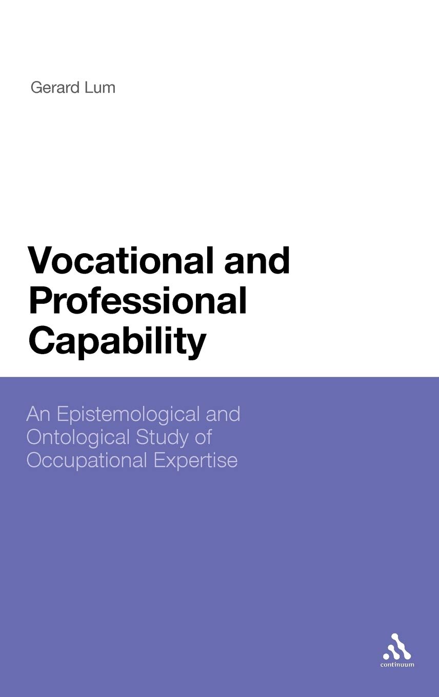 Vocational and Professional Capability: An Epistemological and Ontological Study of Occupational Expertise